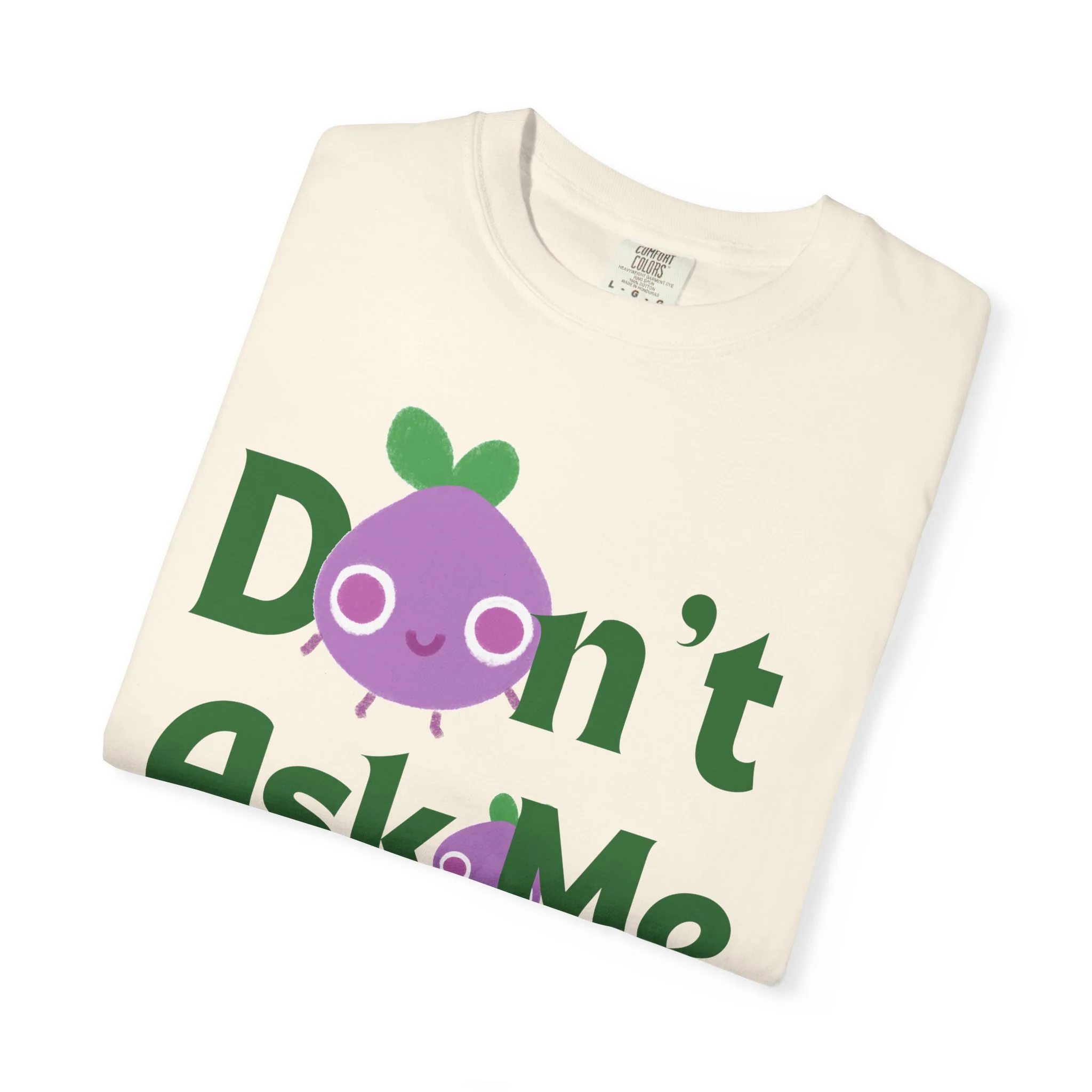 Dont Ask Me Why Onion T-shirt - Image 10