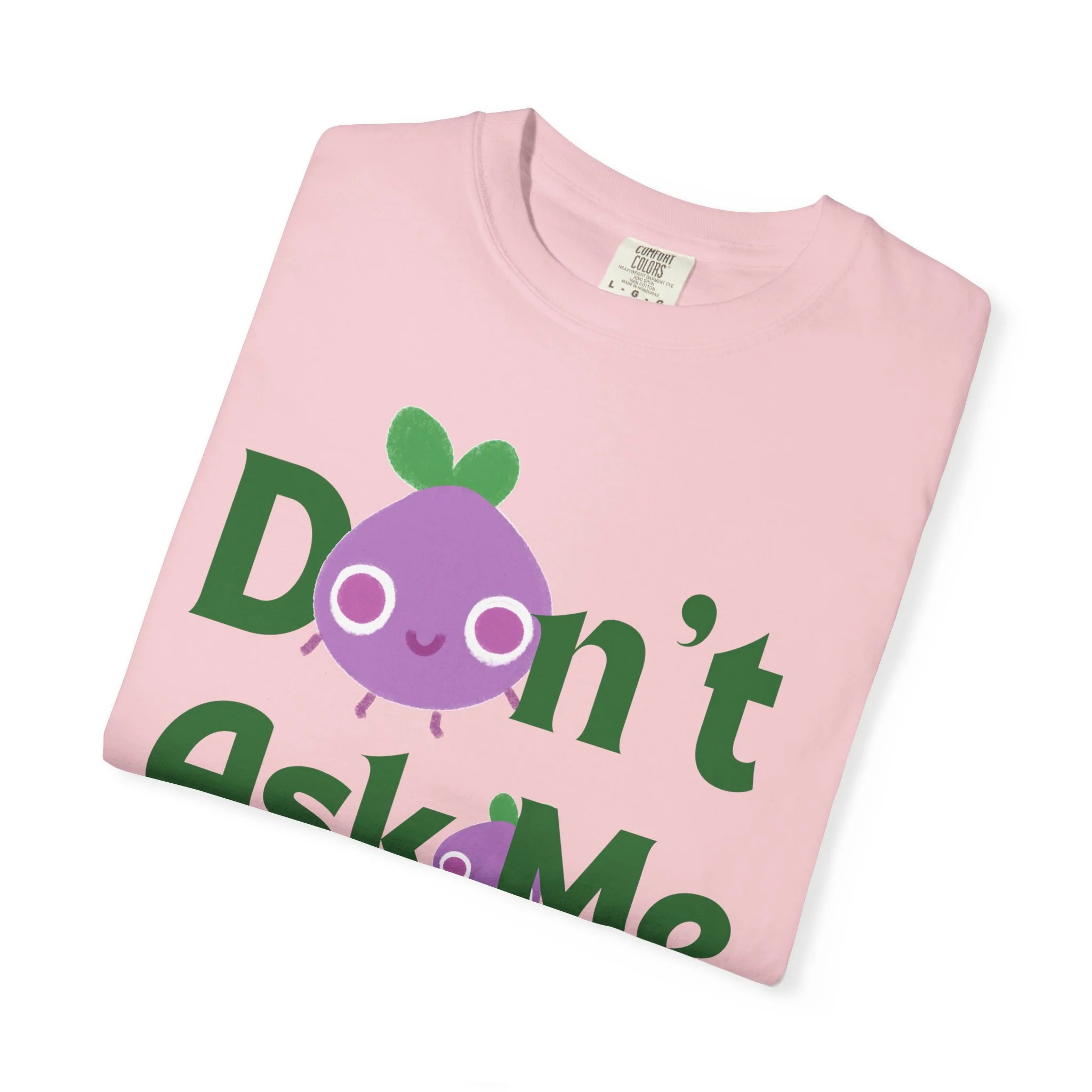 Dont Ask Me Why Onion T-shirt - Image 14