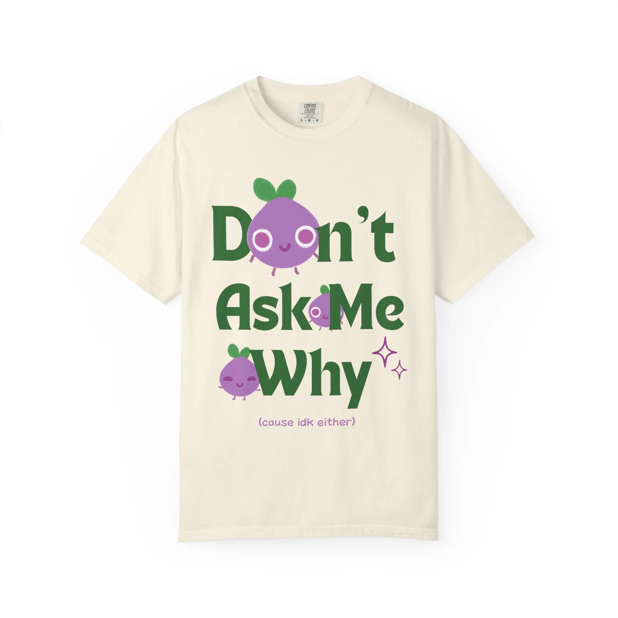 Dont Ask Me Why Onion T-shirt - Image 3