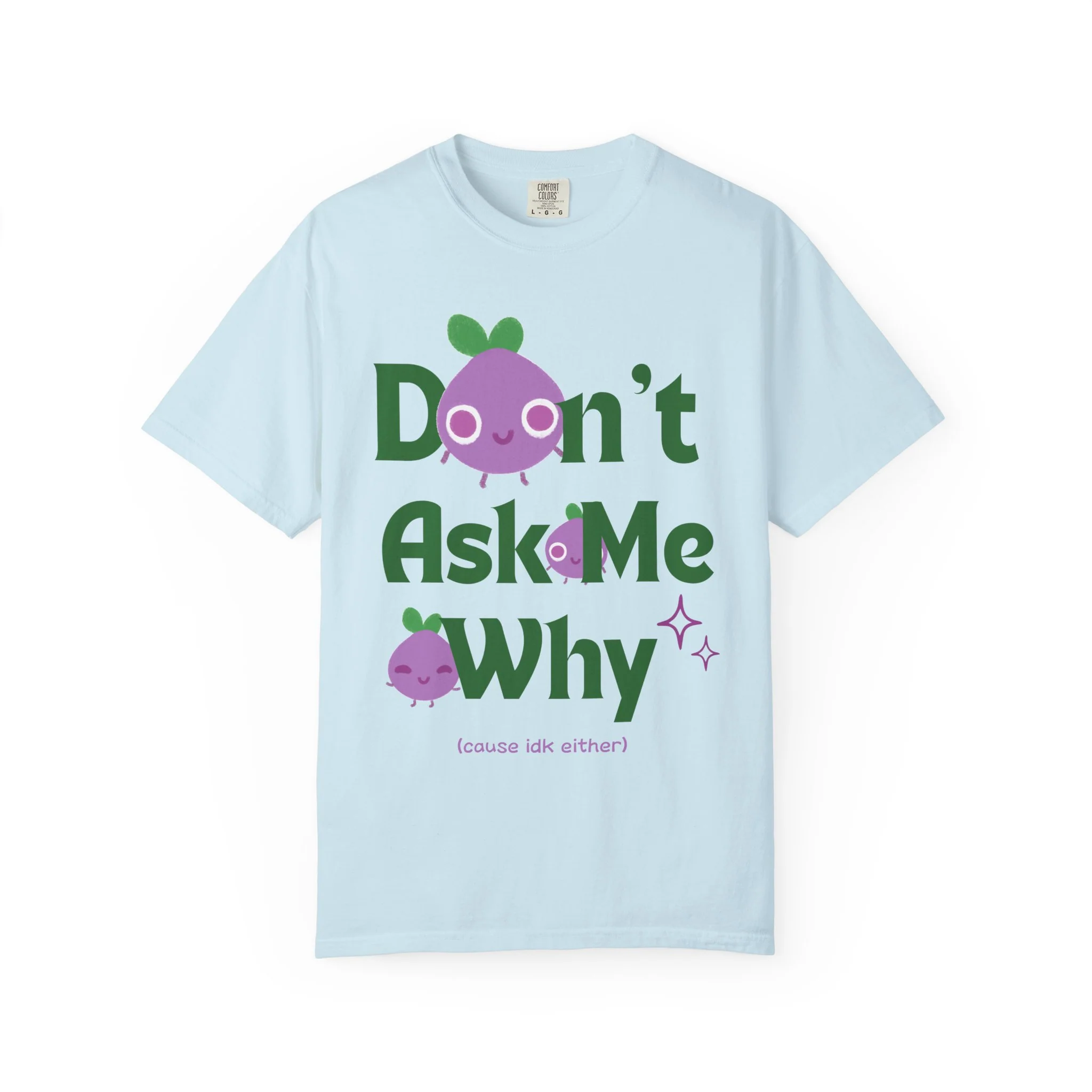 Dont Ask Me Why Onion T-shirt - Image 4