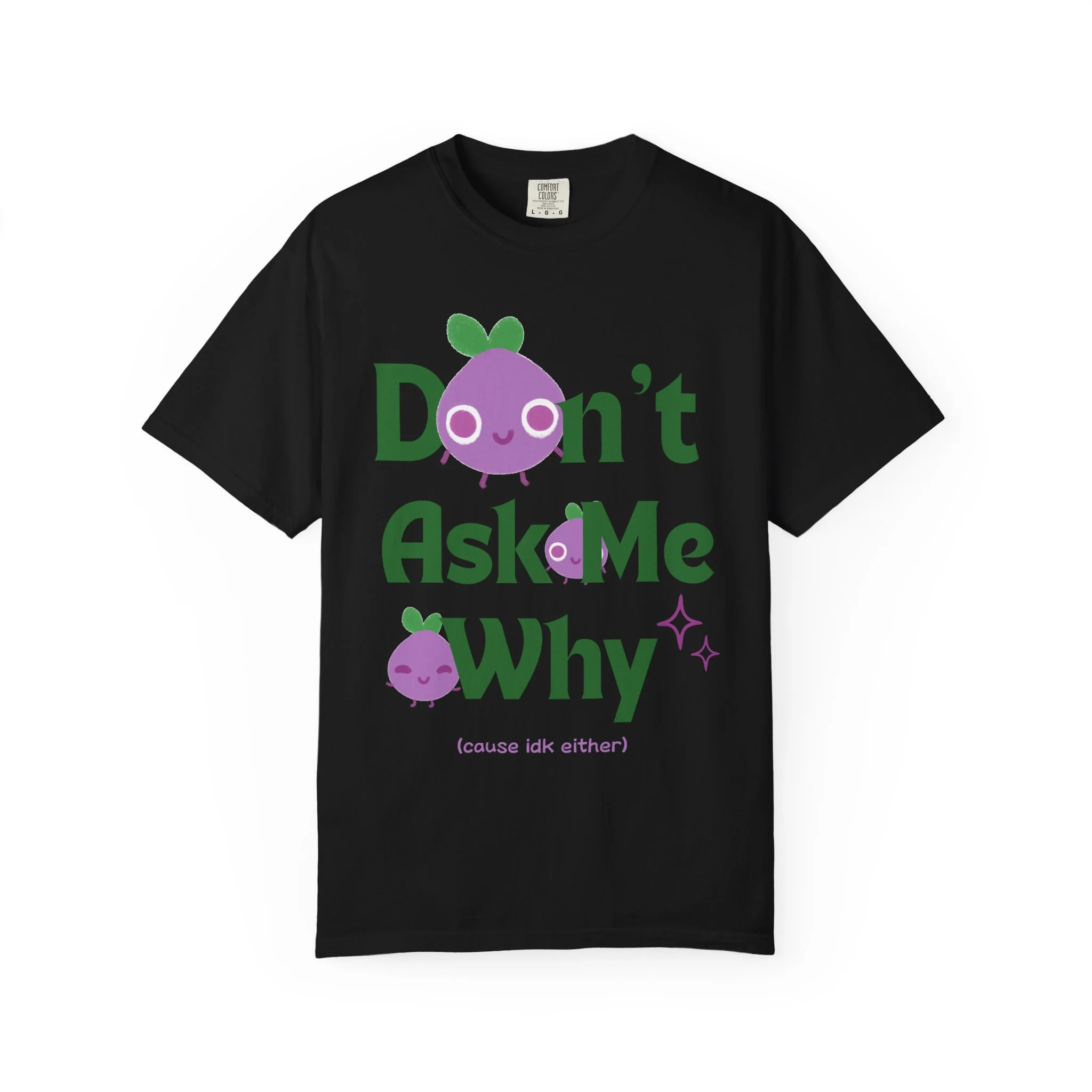 Dont Ask Me Why Onion T-shirt - Image 5