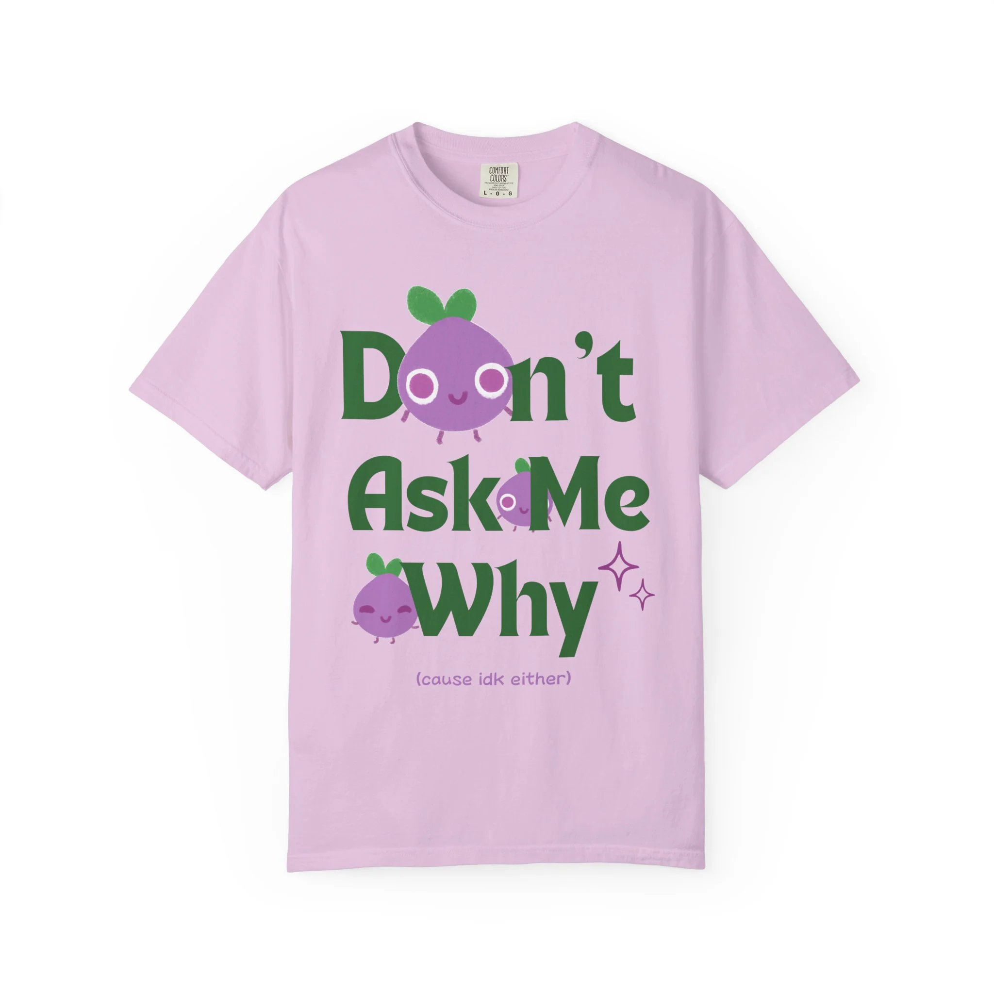 Dont Ask Me Why Onion T-shirt - Image 6