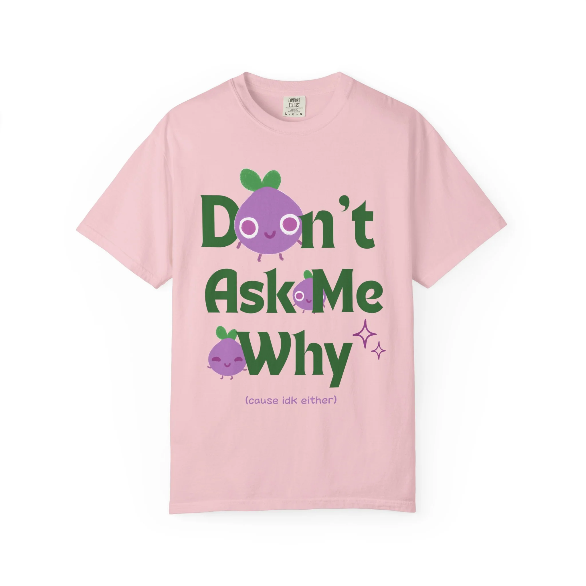 Dont Ask Me Why Onion T-shirt - Image 7